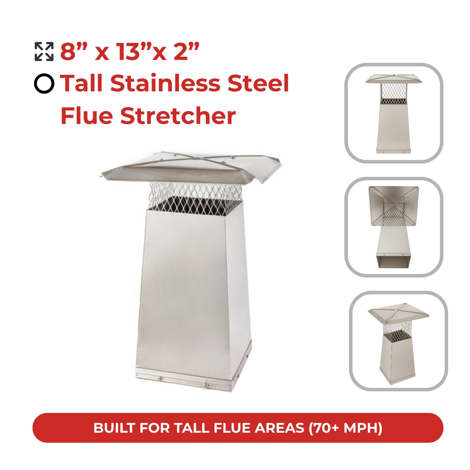 8" x 13" x 2" Tall Stainless Steel Flue Stretcher – heavy-duty tall stainless steel chimney cap to improve chimney performance.